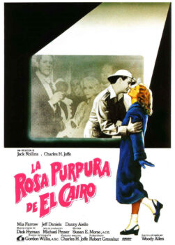 Afiche de la película "La rosa púrpura del Cairo" Protagonista de una película sale de la pantalla para besar a una espectadora.