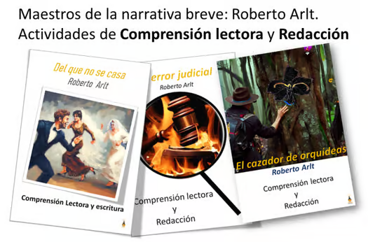Actividades de comprensión lectora y redacción a partir de cuentos de Roberto Arlt. 